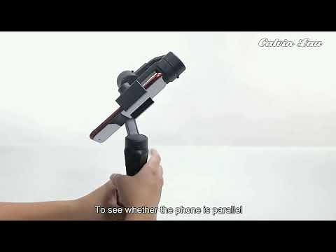 H4 3 axis mobile handheld gimbal stabilizer operatiao demonstration 手机稳定器操作演示