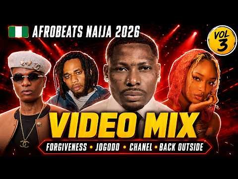 Best of Afrobeats Naija 2026 Video Mix 🇳🇬 | Forgiveness, Jogodo, Back Outside