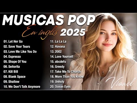 Pop Músicas Pop em Inglês 2025 🎧 Melhores Internacionais 🎤 Playlist Sem Publicidade