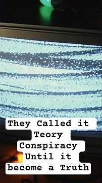 They Called it Teory Conspiracy Until it become a Truth