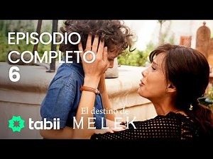 El destino de Melek | Episodio completo 6