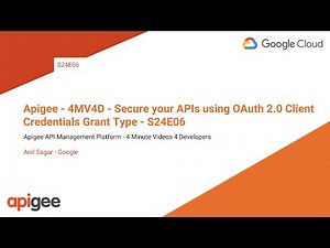 Apigee - 4MV4D - Secure your APIs using OAuth 2.0 Client Credentials Grant Type - S24E06