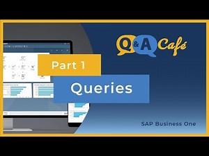 Q&A Cafe: Reporting and Creating Queries Best Practices, Part I in SAP BusinessOne
