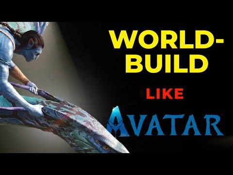 Avatar's 4 Immersive Worldbuilding Tricks Writers Can Steal