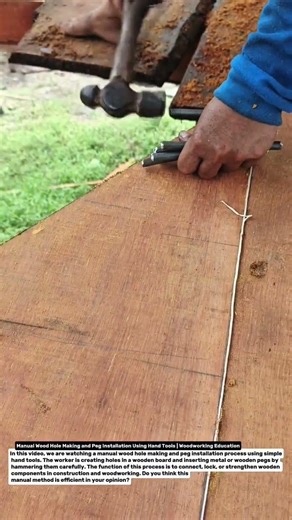 Manual Wood Hole Making and Peg Installation Using Hand Tools | Woodworking Education.