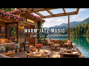Stress Relief with Warm Jazz Instrumental Music ☕ Cozy Coffee Shop Ambience & Jazz Relaxing Music