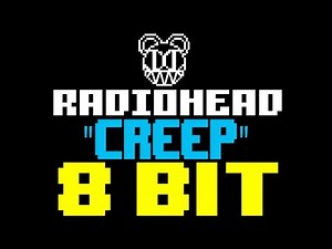 Creep [8 Bit Tribute to Radiohead] - 8 Bit Universe