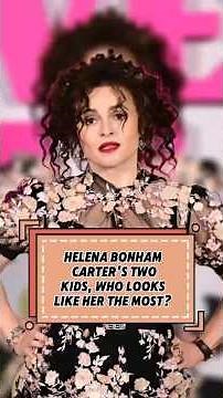 Helena Bonham Carter’s two kids, who looks like her the most? #HelenaBonhamCarter #celebrity #foryou