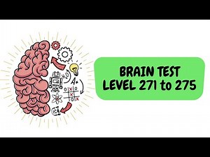 Brain test levels 271 272 273 274 275 walkthrough