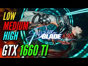 Stellar Blade on GTX 1660 Ti PC Performance Test