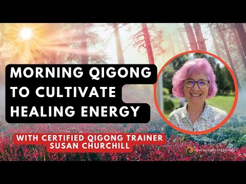 Qigong Practice with Certified Qigong Trainer Susan Churchill | Spring Forest Qigong Everyday