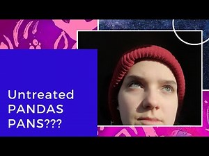 What Happens When PANDAS/PANS is Left Untreated / Inappropriately Treated? (BGE)