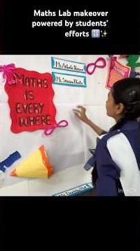 Maths Lab makeover powered by students’ efforts 🔢✨