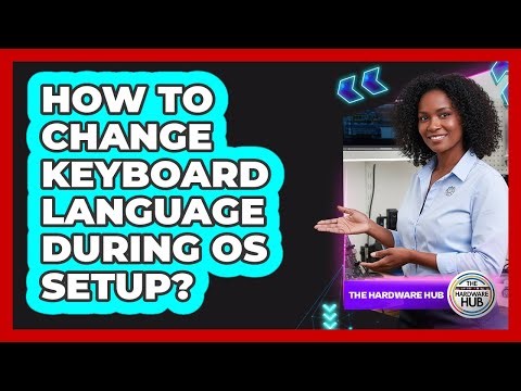 How To Change Keyboard Language During OS Setup?