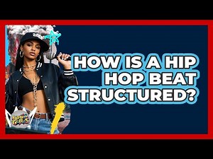 How Is A Hip Hop Beat Structured?