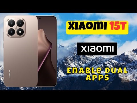 How to Enable Dual Apps on Xiaomi 15T | Step-by-Step Guide