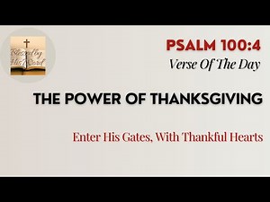Bible Verse Of The Day | Psalm 100:4 | The Power Of Thanksgiving | Nov 27, 2025