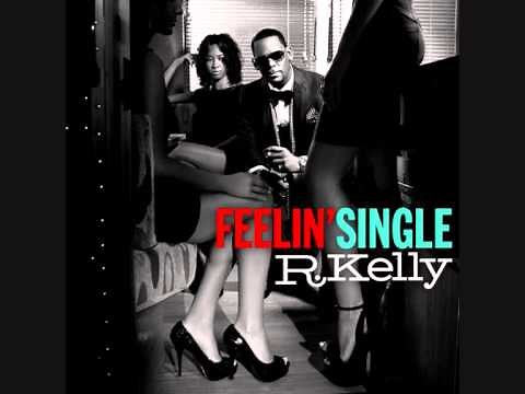 R. Kelly - Feelin' Single (NEW)