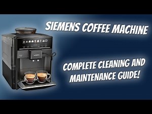 Siemens Coffee Machine - COMPLETE CLEANING AND MAINTENANCE GUIDE!