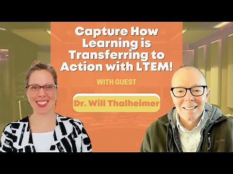 Find out if learning is transferring to meaningful action, an interview with Dr. Will Thalheimer