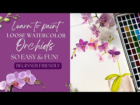 Easy Loose Watercolor Orchids Tutorial for Beginners: Step-by-Step Guide | So Fun and Easy!