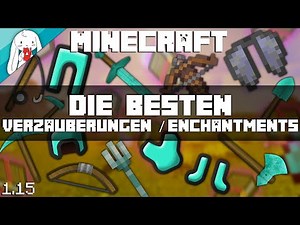 Beste Verzauberungen / Enchantments für deine Waffen, Werkzeuge & Rüstungsteile Minecraft 1.15 [UT]