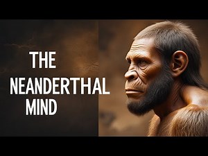 The Neanderthal Mind: Exploring Cognition and Language in Our Extinct Relatives | Human Origins