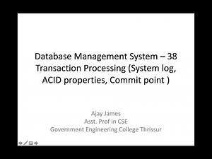 Database Management System – 38(Transaction Processing (System log, ACID properties, Commit point))