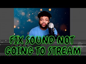 How to Fix Sound Not Going Through to Stream in OBS Studio
