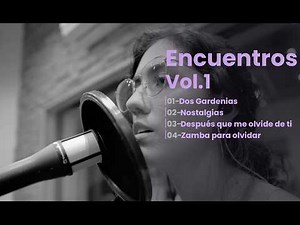 La Sesión que Cambió Todo – Dos Gardenias y 3 Boleros Inolvidables