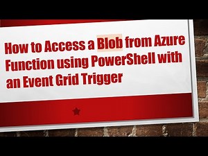 How to Access a Blob from Azure Function using PowerShell with an Event Grid Trigger