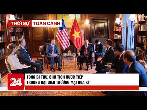 Thời sự toàn cảnh trưa 22/9: Tổng Bí thư, Chủ tịch nước tiếp Trưởng Đại diện Thương mại Hoa Kỳ