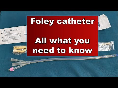 Foley catheter all what you need to know الفولي (صوندة الادرار) (قسطرة الادرار)