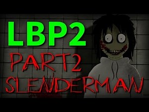 LBP2 - Slenderman: Part 2 [Full-HD][MOVIE]