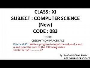 XI - CS Practical #5 : Program to input the value of x and n and print sum of series: 1+x+x^2+...x^n