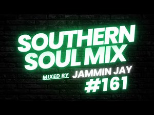 Southern Soul Mixtape #161
