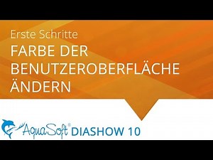 Farbe der Benutzeroberfläche ändern (AquaSoft DiaShow / Stages 10)