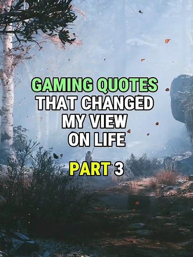 GAMING QUOTES THAT HIT HARD | Part 3