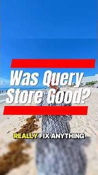Was Query Store Good?