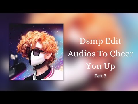 DreamSMP Edit Audios To Cheer You Up Part 3🤩🍣