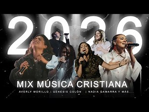 Música Cristiana 2026 (MIX) - Música para alabar y orar