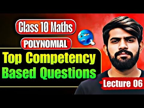 Lecture 6 | Competency Based Question |Ch 2 Polynomial | Maths Class 10