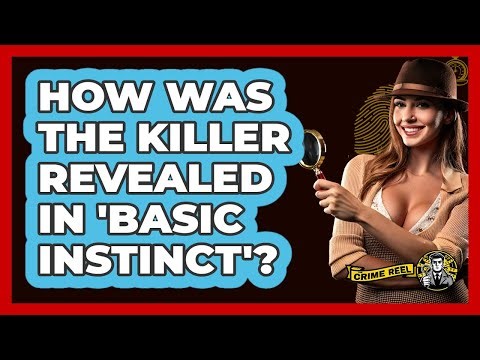 How Was The Killer Revealed In 'Basic Instinct'?