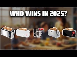 The Top 5 Best Long Slot Toaster in 2025 - Must Watch Before Buying!