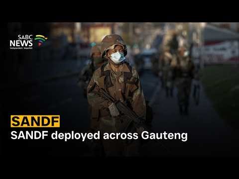 SANDF deployed across Gauteng