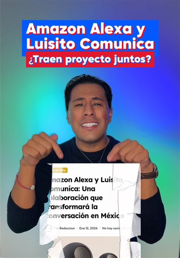 Se viene una colaboración épica, Amazon, Alexa y Luisito Comunica están preparando algo que revolucionará lo ya conocido ¿Qué crees que sea?