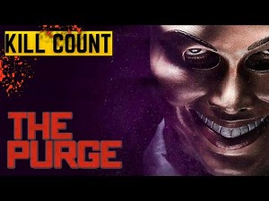The Purge - Kill Count - Death Count - Carnage Count