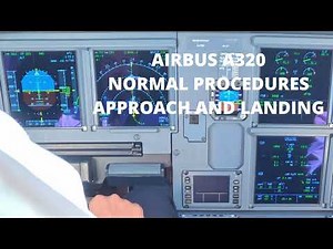 Airbus A320 Normal Procedures - Approach and Landing