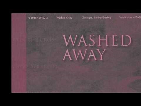 Washed Away (choral)(by Claire Cloninger & Robert Sterling)