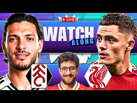 LIVERPOOL VS FULHAM LIVE STREAM WATCHALONG! PREMIER LEAGUE LIVE STREAM WATCHALONG!